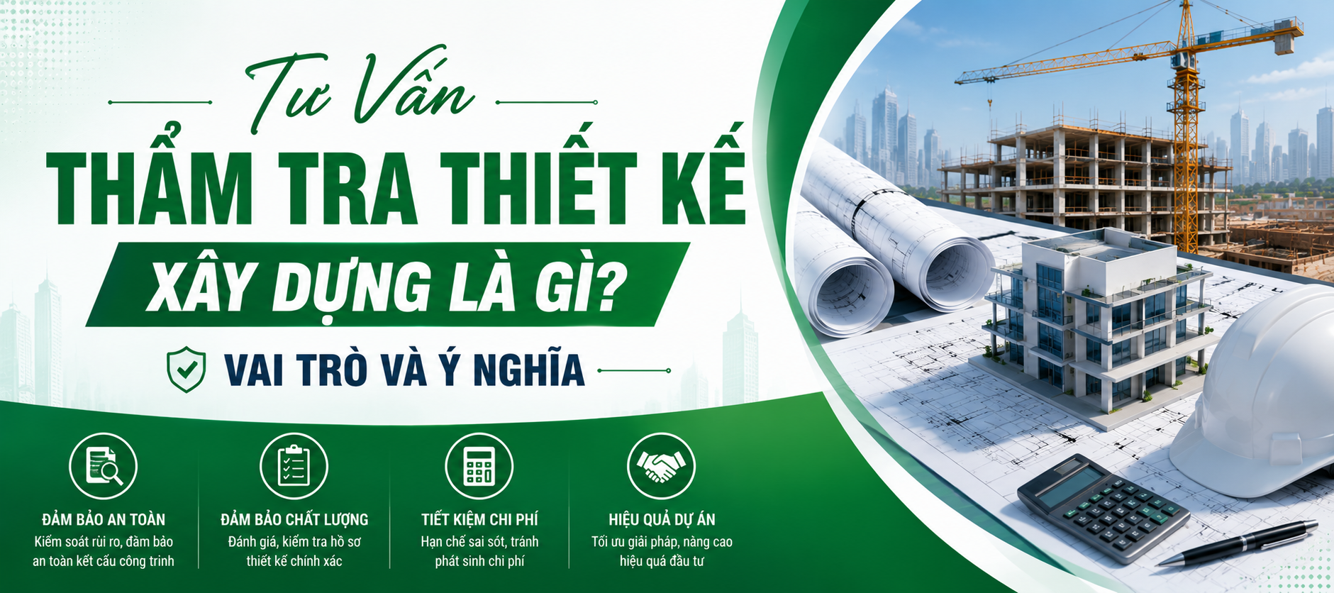 Tư Vấn Thẩm Tra Thiết Kế Xây Dựng Là Gì? Vai Trò Và Ý Nghĩa